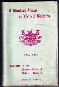 A Hundred Years of Vehicle Building 1834-1934 Centenary of the National Union of Vehicle Builders