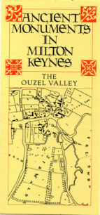 Ancient Monuments in Milton Keynes: The Ouzel Valley